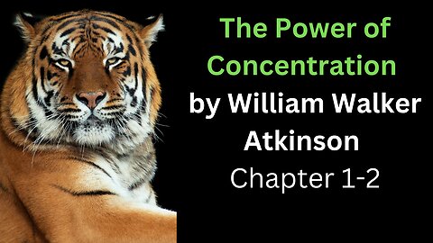 The Power of Concentration by William Walker Atkinson Lesson 1 and 2