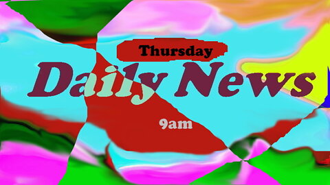 Daily News June 30th 2022 9am Thursday