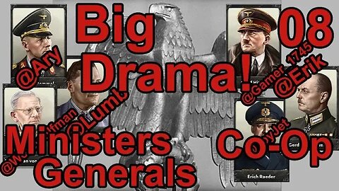 Big Drama near End - Ministers & Generals - Hearts of Iron IV Co-Op Germany - World Ablaze mod - 08