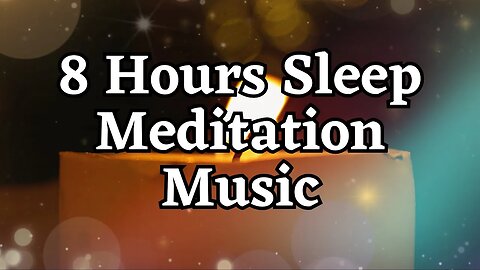 I'M READY TO SLEEP AND WAKE UP FULL OF JOY 8 HOURS Calming Sleep Meditation Music Before Bedtime