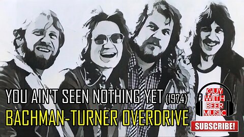 BACHMAN-TURNER OVERDRIVE | YOU AIN'T SEEN NOTHING YET (1974)