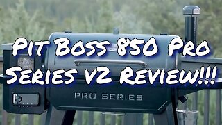 Pit Boss 850 Pro Series2 Review...Pit Boss 850 PSv2 Unboxing...Why I Bought a Pit Boss Pellet Smoker