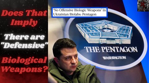 There are Definitely NO "Offensive" Bio Weapons In Ukraine, Whatever That Means...