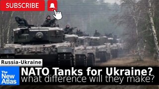NATO Tanks for Ukraine Impractical!