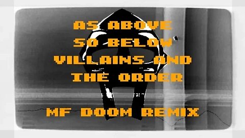 As Above So Below, Villains and The Order - Meat Grinder - MF Doom remix