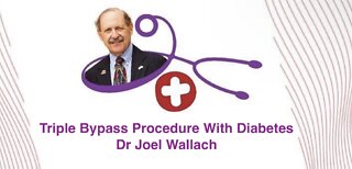 Triple Bypass Procedure And Diabetes Dr Joel Wallach