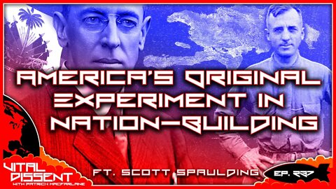 America's Original Experiment in Nation Building ft. Scott Spaulding Ep. 237