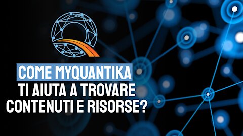 Come myQuantika ti aiuta a trovare contenuti e risorse?