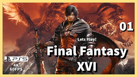 Lets Play Final Fantasy XVI (PS5. Long Play) - Episode 01 #ffxvi