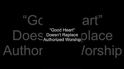 Good Heart Is Irrelevant If Worship Is Unauthorized #shorts