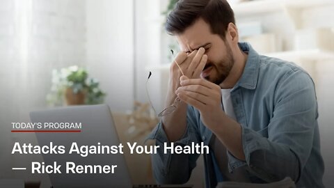 Attacks Against Your Health — Rick Renner