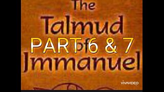 Part 6 / 7 Talmud of Jmmanuel