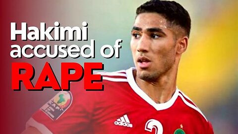 Football Star Hakimi Faces Allegations of Shocking Crimes!