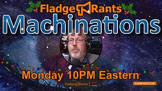 Fladge Rants Live #30 Machinations | EXPOSED: Unbelievable Government Plots Revealed