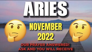 Aries ♈️ Your Prayers🙌🏻 Answered! Ask And You Will Receive! November 2022 ♈️