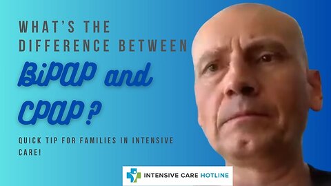 What's the Difference Between BiPAP and CPAP? Quick Tip for Families in Intensive Care!