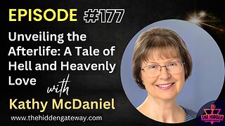 THG Episode 177 | Unveiling the Afterlife: A Tale of Hell and Heavenly Love with Kathy McDaniel