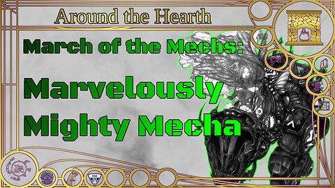 March of the Mechs: Marvelously Mighty Mecha – Around the Hearth 2024
