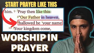 How To Worship God In Prayer | Ep. 7 How To Pray