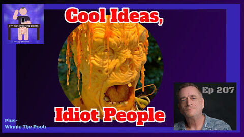 Cool ideas and Idiot people!