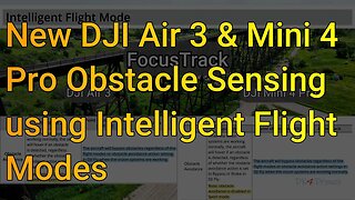 New DJI Air 3 & Mini 4 Pro Obstacle Sensing using Intelligent Flight Modes