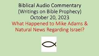 Biblical Audio Commentary – What Happened to Mike Adams & Natural News Regarding Israel?