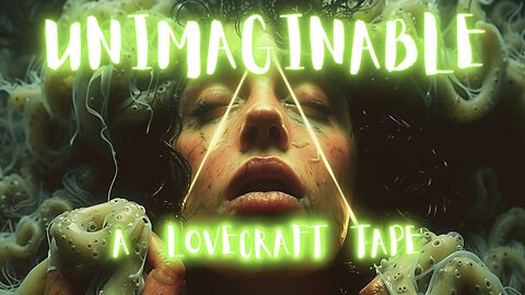 Unimaginable - The Love craft Tapes