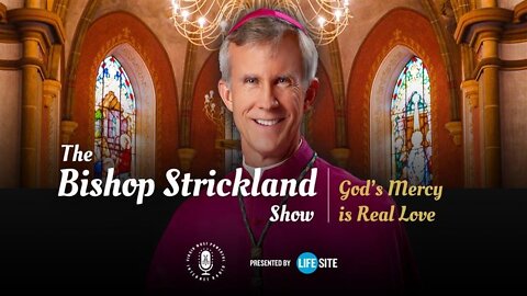 Bp. Strickland: Acting mercifully does not mean 'sugarcoating' the truth