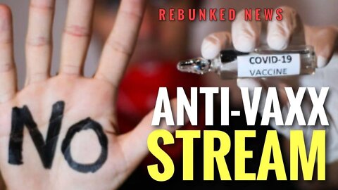Rebunked News: Quick Anti-Vaxx Stream