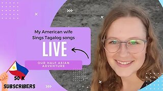 My American Wife Sings Tagalog Songs LIVE