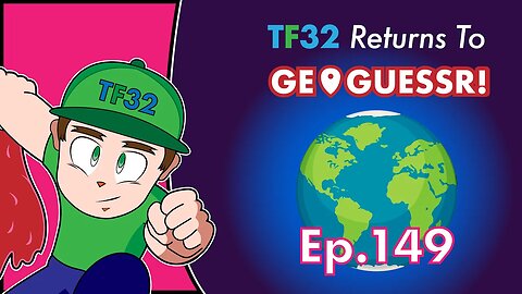 TF32 Returns To GeoGuessr! Ep.149: Return To The World!!!