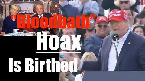 Bloodbath HOAX the Lying Soulless Media + Dems Want you to Believe + Fear