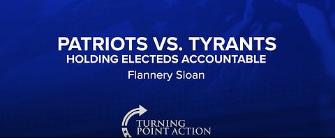 Patriots Vs Tyrants-Holding Electeds Accountable