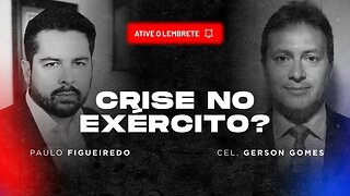CRISE NO EXÉRCITO! Paulo Figueiredo e Coronel Gerson Gomes AO VIVO!
