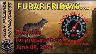 Fubar Fridays Presents: Best rifle for preparedness.