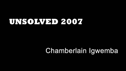 Unsolved 2007 - Chamberlain Igwemba Murder - London Shootings - Peckham Murders - London True Crime