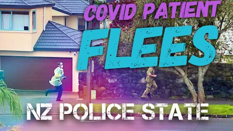 NZ POLICE STATE: COVID Patient Flees MIQ Detention Center