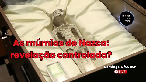 Múmias de Nazca: revelação controlada?