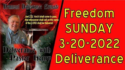 Freedom Sunday 3-20-2022 - Signs that You need Deliverance