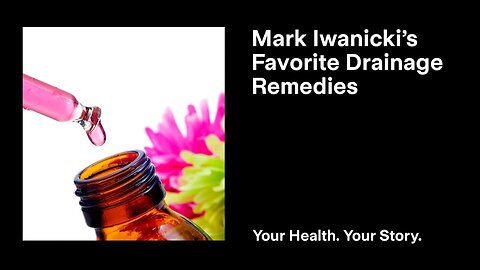 Dr. Mark Iwanicki’s Favorite Drainage Remedies