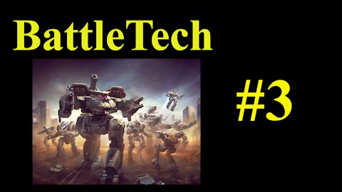 BattleTech Playthrough #3 - Getting To Know Our Crew Better