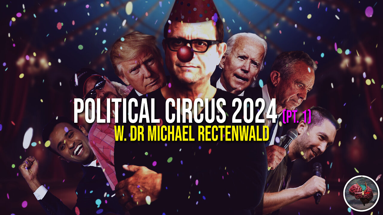 431 Political Circus 2024 (Pt. 1) w. Dr Michael Rectenwald