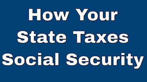 How Your State Taxes Social Security - (Probably Not At All)
