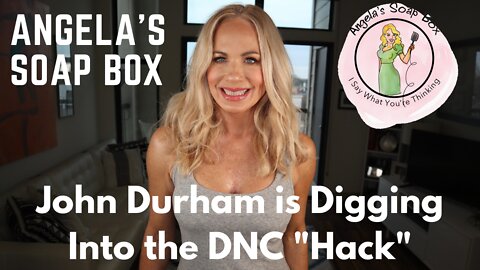 John Durham is Digging Into the DNC "Hack"
