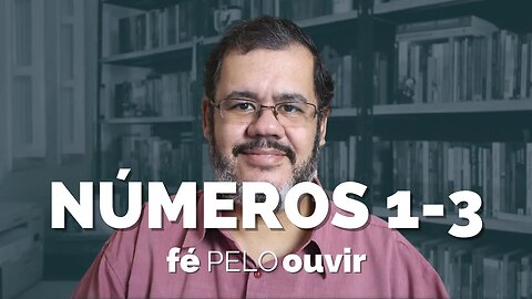 NÚMEROS 1-3 | #féPELOouvir