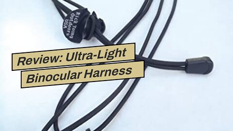 Review: Ultra-Light Binocular Harness Color Black