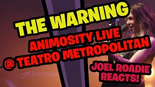 The Warning - ANIMOSITY Live @ Teatro Metropolitan - Roadie Reacts