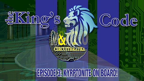 KINGS CODE EPISODE 3: KYRPTONITE ON BOARD