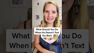 What Should You Do When He Doesn’t Text You Back