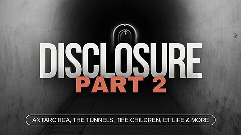 Disclosure (PART 2 /7) | Antarctica, The Tunnels, The Children, ET Life, & MORE